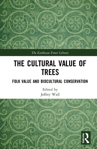 [object Object] «The Cultural Value of Trees: Folk Value and Biocultural Conservation» - фото №1