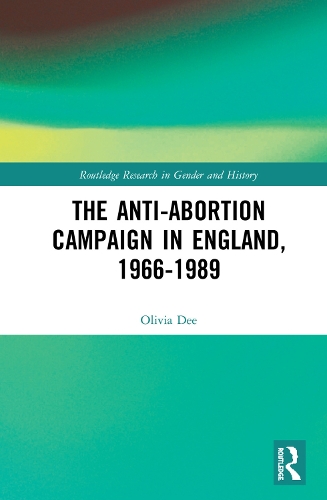 Бумажная книга «The Anti-Abortion Campaign in England, 1966-1989», автор Оливия Ди - фото №1