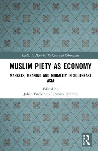 Бумажная книга «Muslim Piety as Economy: Markets, Meaning and Morality in Southeast Asia» - фото №1