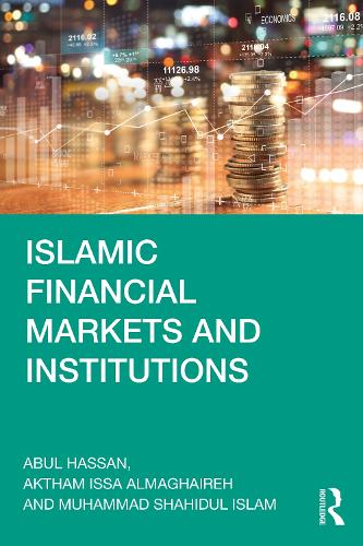 Паперова книга «Islamic Financial Markets and Institutions», авторів Абуль Хасан, Актам Ісса Аль-Магайрех, Мухаммад Шахідул Іслам - фото №1