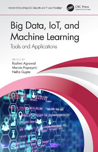 [object Object] «Big Data, IoT, and Machine Learning: Tools and Applications», авторів Марцін Папшицьки, Неха Гупта, Рашмі Агравал - фото №1