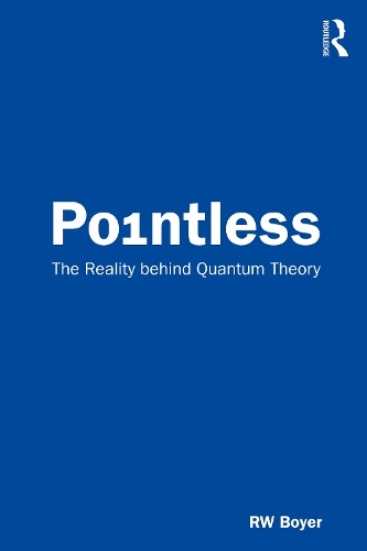 Бумажная книга «Pointless: The Reality behind Quantum Theory», автор Р.В. Бойер - фото №1