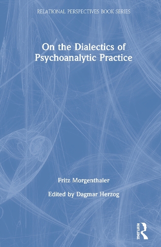 Бумажная книга «On the Dialectics of Psychoanalytic Practice», автор Фриц Моргенталер - фото №1