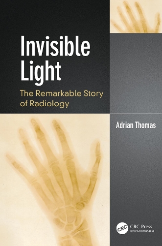 Бумажная книга «Invisible Light: The Remarkable Story of Radiology», автор Адриан Томас - фото №1