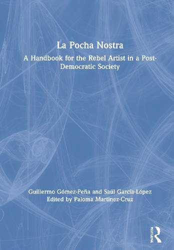 Бумажная книга «La Pocha Nostra: A Handbook for the Rebel Artist in a Post-Democratic Society», авторов Гильермо Гомес-Пенья, Сауль Гарсия-Лопес - фото №1
