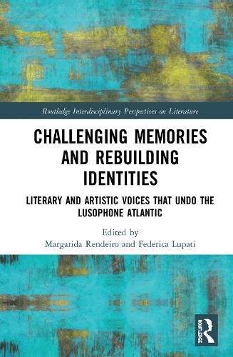 Бумажная книга «Challenging Memories and Rebuilding Identities: Literary and Artistic Voices that undo the Lusophone Atlantic» - фото №1