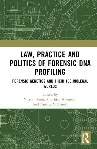 Бумажная книга «Law, Practice and Politics of Forensic DNA Profiling: Forensic Genetics and their Technolegal Worlds» - фото №1