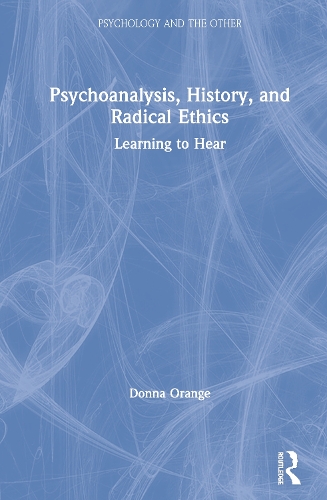 Бумажная книга «Psychoanalysis, History, and Radical Ethics: Learning to Hear», автор Донна Оранж - фото №1