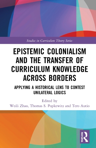 Бумажная книга «Epistemic Colonialism and the Transfer of Curriculum Knowledge across Borders: Applying a Historical Lens to Contest Unilateral Logics» - фото №1
