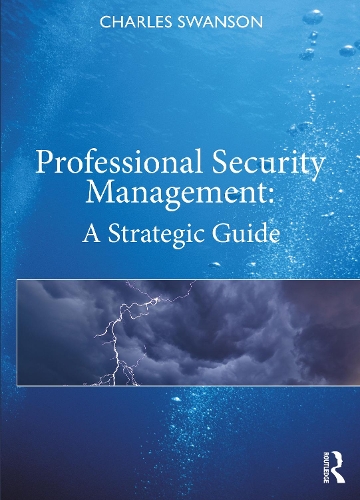 Бумажная книга «Professional Security Management: A Strategic Guide», автор Чарльз Суонсон - фото №1