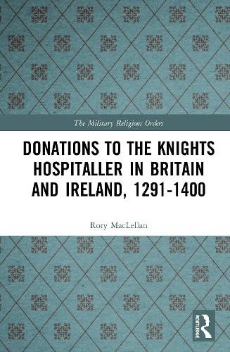 Бумажная книга «Donations to the Knights Hospitaller in Britain and Ireland, 1291-1400», автор Рори Маклеллан - фото №1