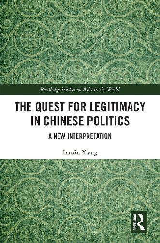 Бумажная книга «The Quest for Legitimacy in Chinese Politics: A New Interpretation», автор Ланьсинь Сян - фото №1