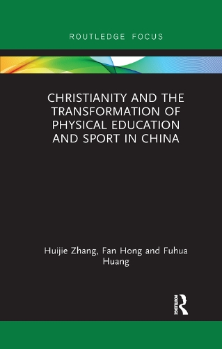 Бумажная книга «Christianity and the Transformation of Physical Education and Sport in China», авторов Фань Хун, Фухуа Хуан, Хуэйцзе Чжан - фото №1