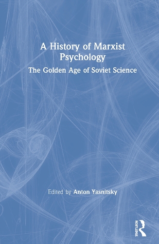 Бумажная книга «A History of Marxist Psychology: The Golden Age of Soviet Science» - фото №1