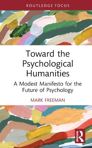 Бумажная книга «Toward the Psychological Humanities: A Modest Manifesto for the Future of Psychology», автор Марк Фриман - фото №1