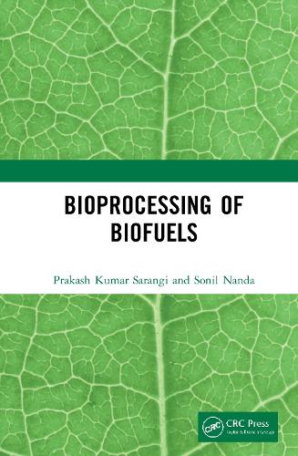 Паперова книга «Bioprocessing of Biofuels», авторів Пракаш Кумар Сарангі, Соніл Нанда - фото №1