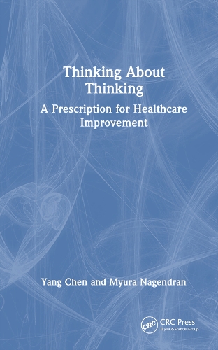 Бумажная книга «Thinking About Thinking: A Prescription for Healthcare Improvement», авторов Миура Нагендран, Ян Чэнь - фото №1