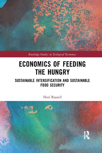 Бумажная книга «Economics of Feeding the Hungry: Sustainable Intensification and Sustainable Food Security», автор Ноэль Рассел - фото №1