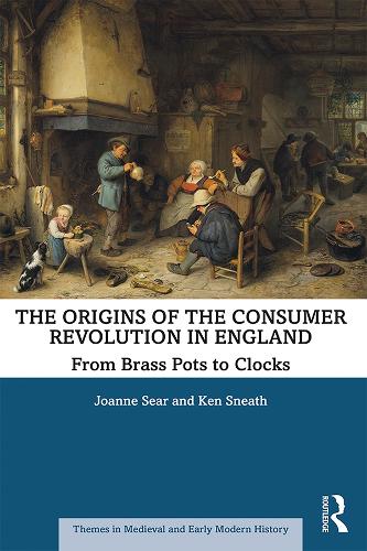 Бумажная книга «The Origins of the Consumer Revolution in England: From Brass Pots to Clocks», авторов Джоанн Сир, Кен Снит - фото №1