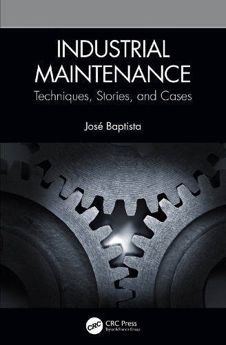 Бумажная книга «Industrial Maintenance: Techniques, Stories, and Cases», автор Хосе Баптиста - фото №1