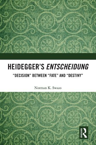 Паперова книга «Heidegger’s Entscheidung: “Decision” Between “Fate” and “Destiny”», автор Норман К. Свазо - фото №1