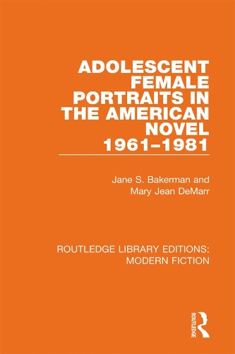 Бумажная книга «Adolescent Female Portraits in the American Novel 1961-1981», авторов Джейн С. Бейкерман, Мэри Джин ДеМарр - фото №1