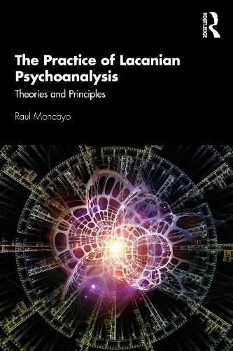 Паперова книга «The Practice of Lacanian Psychoanalysis: Theories and Principles», автор Рауль Монкайо - фото №1