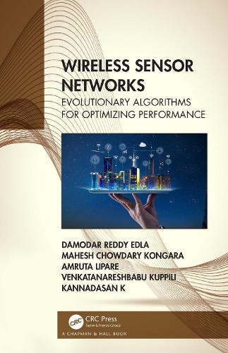 Бумажная книга «Wireless Sensor Networks: Evolutionary Algorithms for Optimizing Performance», авторов Амрута Липаре, Дамодар Редди Эдла, Каннадасан К, Махеш Чоудари Конгара, Венкатанарешбабу Куппили - фото №1