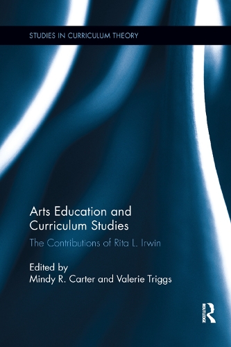 Бумажная книга «Arts Education and Curriculum Studies: The Contributions of Rita L. Irwin» - фото №1