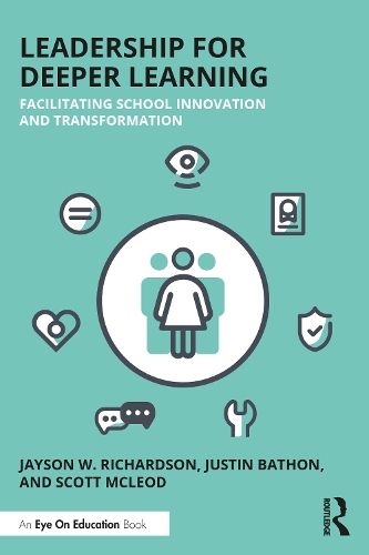 Бумажная книга «Leadership for Deeper Learning: Facilitating School Innovation and Transformation», авторов Джейсон В. Ричардсон, Джастин Батон, Скотт Маклауд - фото №1