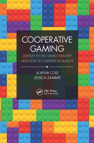 Бумажная книга «Cooperative Gaming: Diversity in the Games Industry and How to Cultivate Inclusion», авторов Алайна Коул, Джессика Заммит - фото №1