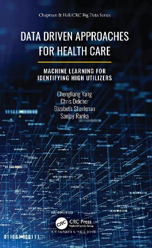 [object Object] «Data Driven Approaches for Healthcare: Machine learning for Identifying High Utilizers», авторів Ченглі Ян, Кріс Делчер, Елізабет Шенкман, Санджай Ранка - фото №1