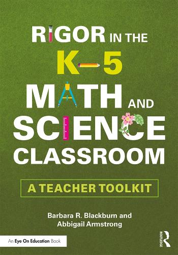 Бумажная книга «Rigor in the K–5 Math and Science Classroom: A Teacher Toolkit», авторов Эббигейл Армстронг, Барбара Р. Блэкберн - фото №1