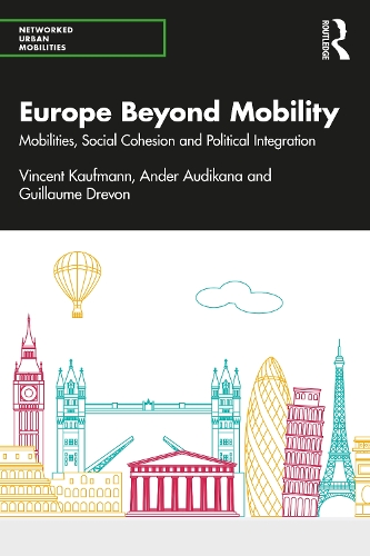 Бумажная книга «Europe Beyond Mobility: Mobilities, Social Cohesion and Political Integration», авторов Андер Аудикана, Гийом Эвон, Винсент Кауфман - фото №1