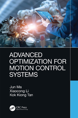Паперова книга «Advanced Optimization for Motion Control Systems», авторів Цзюнь Ма, Кок Кіонг Тан, Сяокун Лі - фото №1