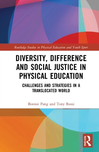[object Object] «Diversity, Difference and Social Justice in Physical Education: Challenges and Strategies in a Translocated World», авторов Бонни Панг, Тони Росси - фото №1