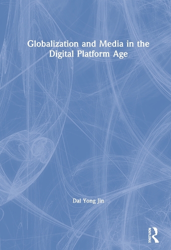 Паперова книга «Globalization and Media in the Digital Platform Age», автор Дал Йонг Джин - фото №1