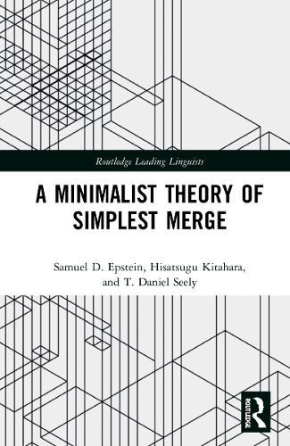 [object Object] «A Minimalist Theory of Simplest Merge», авторів Хісацугу Кітахара, Семюель Д. Епштейн, Т. Деніел Сілі - фото №1
