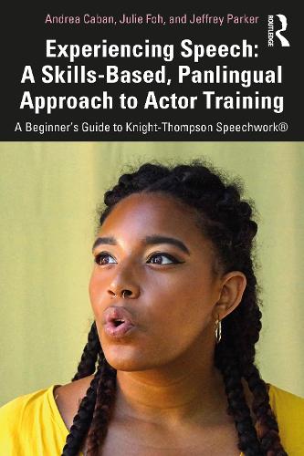 Паперова книга «Experiencing Speech: A Skills-Based, Panlingual Approach to Actor Training: A Beginner's Guide to Knight-Thompson Speechwork®», авторів Андреа Кабан, Джеффрі Паркер, Джулі Фох - фото №1