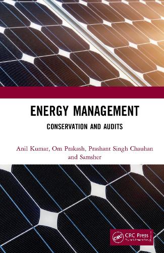 Бумажная книга «Energy Management: Conservation and Audits», авторов Анил Кумар, Ом Пракаш, Прашант Сингх Чаухан, Самшер Гаутам - фото №1