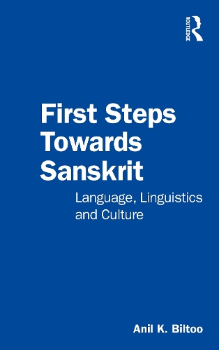 Паперова книга «First Steps Towards Sanskrit: Language, Linguistics and Culture», автор Аніл К. Білту - фото №1