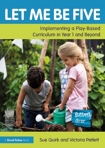 Паперова книга «Let Me Be Five: Implementing a Play-Based Curriculum in Year 1 and Beyond», авторів Сью Квірк, Вікторія Пететт - фото №1