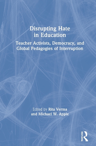 Бумажная книга «Disrupting Hate in Education: Teacher Activists, Democracy, and Global Pedagogies of Interruption» - фото №1
