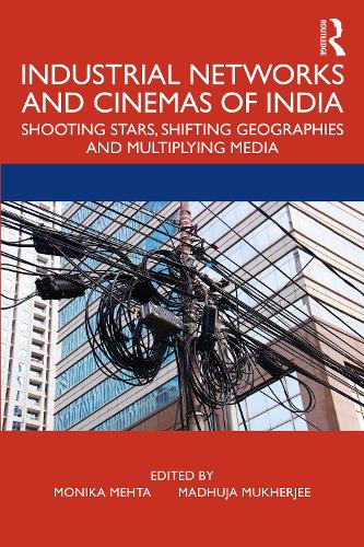 Бумажная книга «Industrial Networks and Cinemas of India: Shooting Stars, Shifting Geographies and Multiplying Media» - фото №1