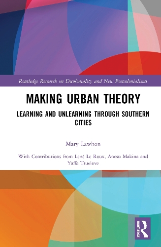 Бумажная книга «Making Urban Theory: Learning and Unlearning through Southern Cities», автор Мэри Лоухон - фото №1