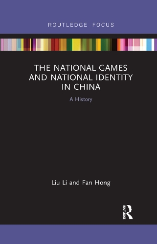Бумажная книга «The National Games and National Identity in China: A History», авторов Фань Хун, Лю Ли - фото №1
