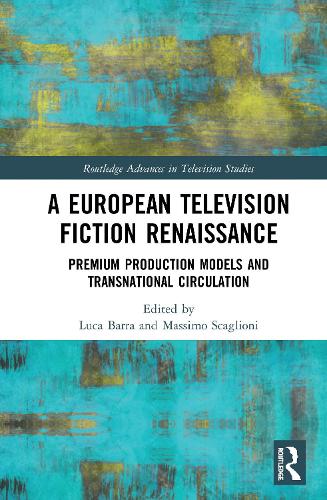 Бумажная книга «A European Television Fiction Renaissance: Premium Production Models and Transnational Circulation» - фото №1
