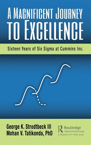 Бумажная книга «A Magnificent Journey to Excellence: Sixteen Years of Six Sigma at Cummins Inc.», авторов Джордж К. Стродтбек III, Мохан В. Татиконда - фото №1
