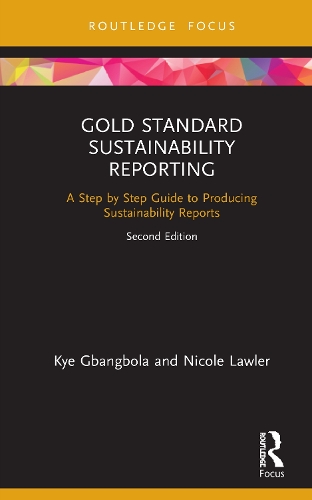 Бумажная книга «Gold Standard Sustainability Reporting: A Step by Step Guide to Producing Sustainability Reports», авторов Кайе Гбангбола, Николь Лоулер - фото №1