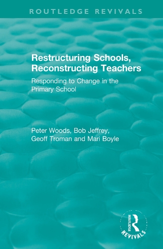 [object Object] «Restructuring Schools, Reconstructing Teachers: Responding to Change in the Primary School», авторов Боб Джеффри, Джефф Троман, Мари Бойл, Питер Вудс - фото №1
